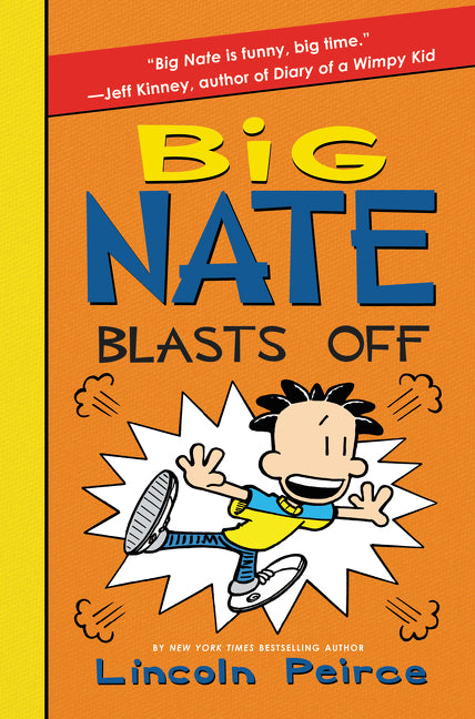 Big Nate Blasts Off -- Lincoln Peirce, Hardcover