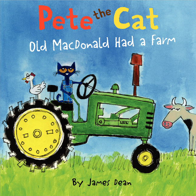 Pete the Cat: Old MacDonald Had a Farm -- James Dean, Hardcover