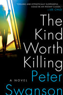 The Kind Worth Killing -- Peter Swanson, Paperback