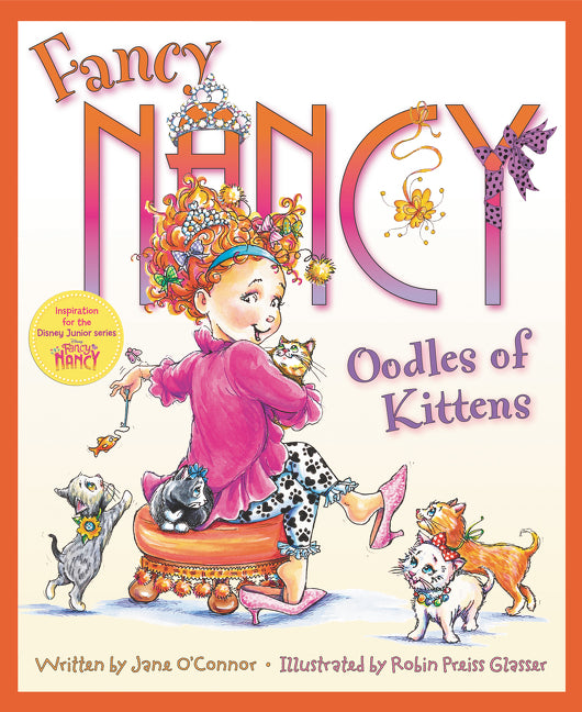 Fancy Nancy: Oodles of Kittens -- Jane O'Connor, Hardcover