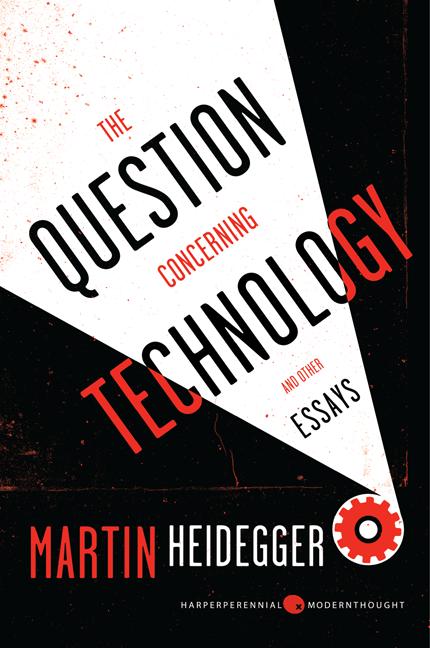 The Question Concerning Technology: And Other Essays -- Martin Heidegger, Paperback