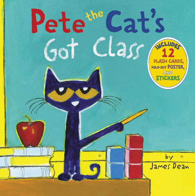 Pete the Cat's Got Class: Includes 12 Flash Cards, Fold-Out Poster, and Stickers! -- James Dean, Hardcover