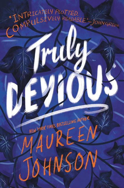 Truly Devious: A Mystery -- Maureen Johnson, Hardcover