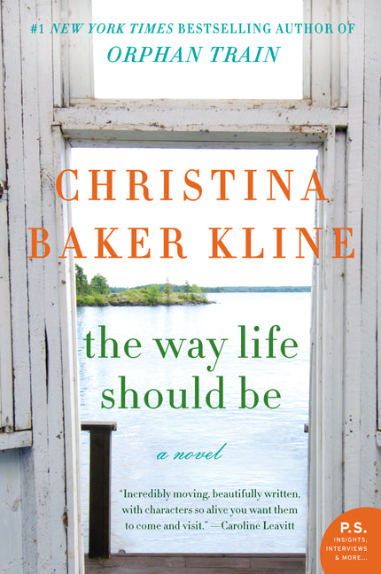 The Way Life Should Be -- Christina Baker Kline, Paperback