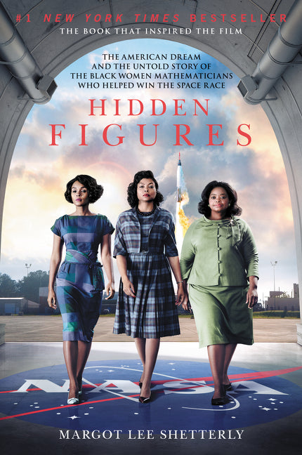 Hidden Figures: The American Dream and the Untold Story of the Black Women Mathematicians Who Helped Win the Space Race -- Margot Lee Shetterly, Paperback