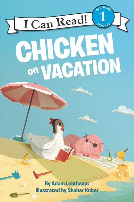 Chicken on Vacation -- Adam Lehrhaupt, Paperback