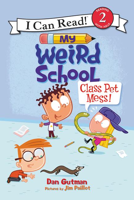 My Weird School: Class Pet Mess! -- Dan Gutman, Paperback