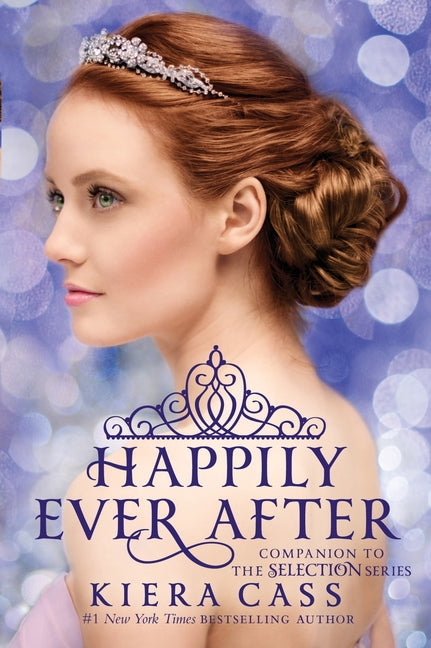 Happily Ever After: Companion to the Selection Series -- Kiera Cass, Paperback