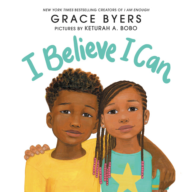 I Believe I Can -- Grace Byers, Hardcover