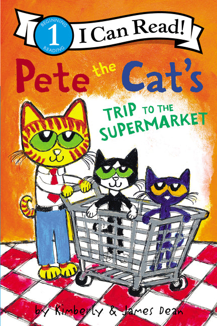 Pete the Cat's Trip to the Supermarket -- James Dean, Paperback