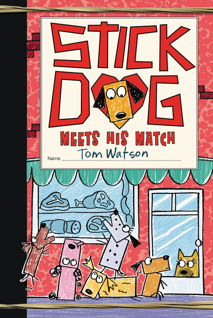 Stick Dog Meets His Match -- Tom Watson, Hardcover