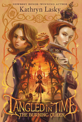 Tangled in Time 2: The Burning Queen -- Kathryn Lasky, Paperback