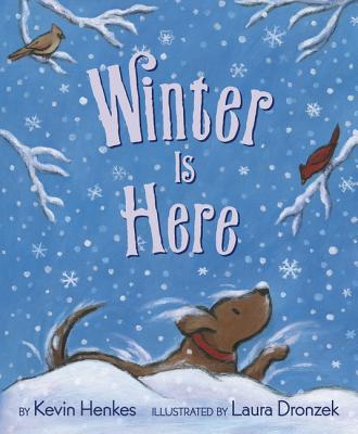 Winter Is Here -- Kevin Henkes, Hardcover