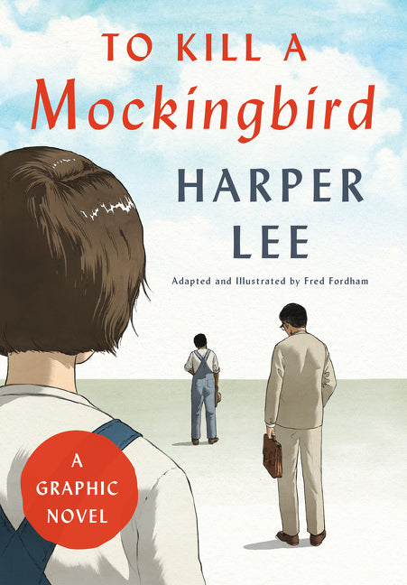 To Kill a Mockingbird: A Graphic Novel -- Harper Lee, Hardcover
