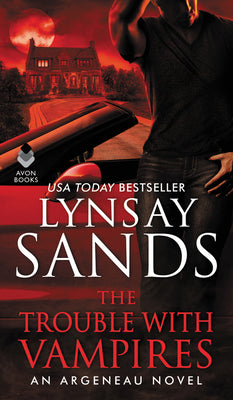 The Trouble with Vampires: An Argeneau Novel -- Lynsay Sands, Mass Market Paperbound