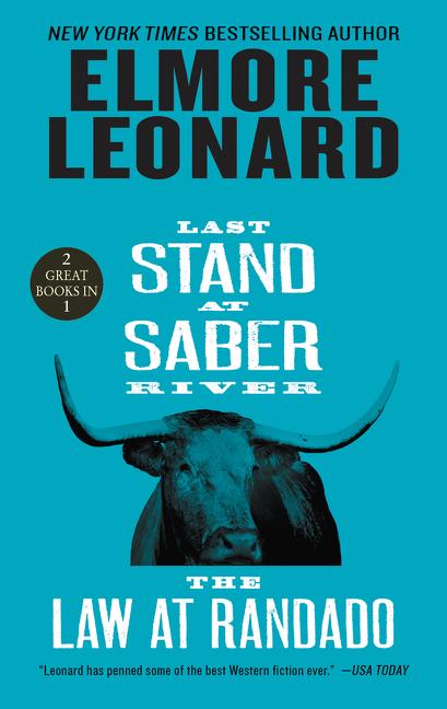 Last Stand at Saber River and the Law at Randado: Two Classic Westerns -- Elmore Leonard, Mass Market Paperbound
