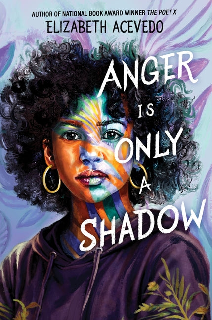 Anger Is Only a Shadow -- Elizabeth Acevedo, Hardcover