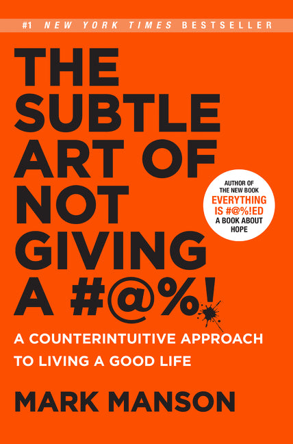 The Subtle Art of Not Giving a #@%! -- Harper Collins, Hardcover