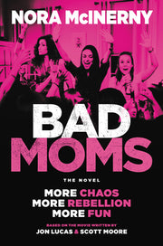 Bad Moms by McInerny, Nora