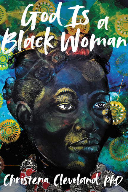 God Is a Black Woman -- Christena Cleveland, Paperback