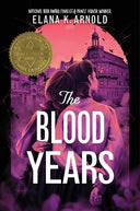 The Blood Years -- Elana K. Arnold, Hardcover