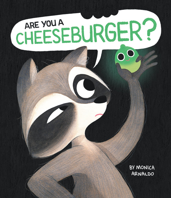 Are You a Cheeseburger? -- Monica Arnaldo, Hardcover