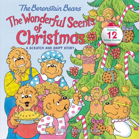 The Berenstain Bears: The Wonderful Scents of Christmas: A Christmas Holiday Book for Kids -- Mike Berenstain, Hardcover