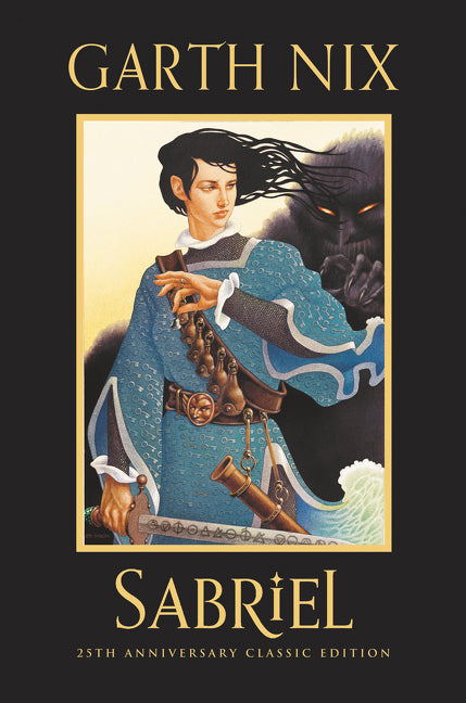 Sabriel 25th Anniversary Classic Edition -- Garth Nix, Hardcover
