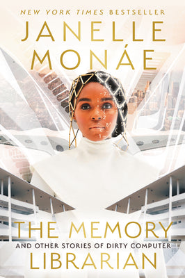 The Memory Librarian: And Other Stories of Dirty Computer -- Janelle Monáe, Paperback
