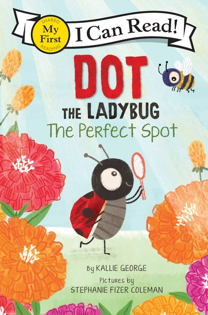 Dot the Ladybug: The Perfect Spot -- Kallie George, Paperback