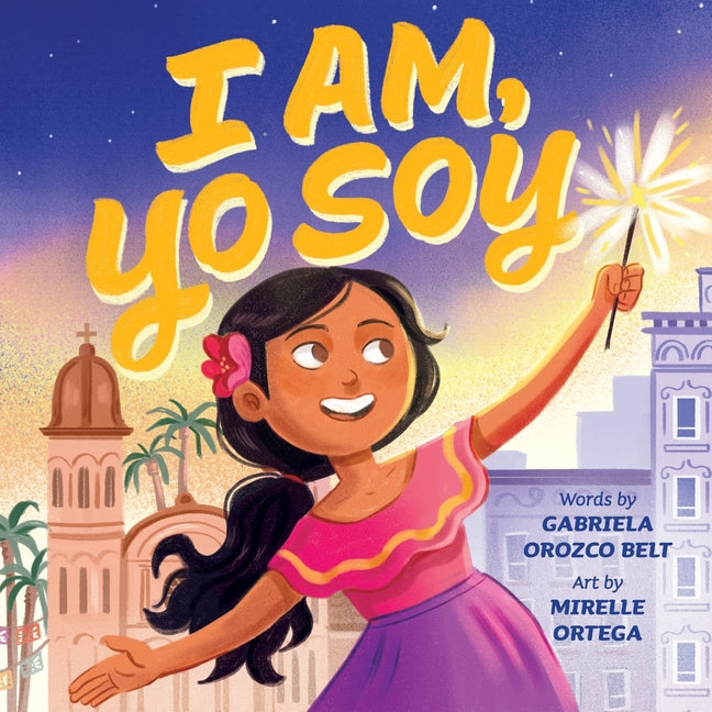 I Am, Yo Soy: Dual-Lingual English-Spanish -- Gabriela Orozco Belt, Hardcover