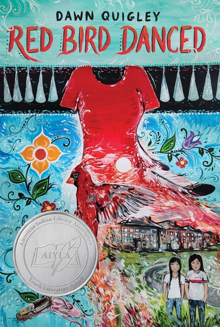 Red Bird Danced -- Dawn Quigley, Paperback