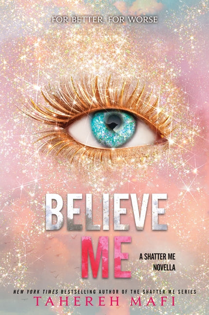 Believe Me -- Tahereh Mafi, Paperback