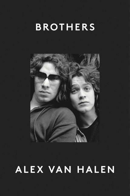 Brothers -- Alex Van Halen, Paperback