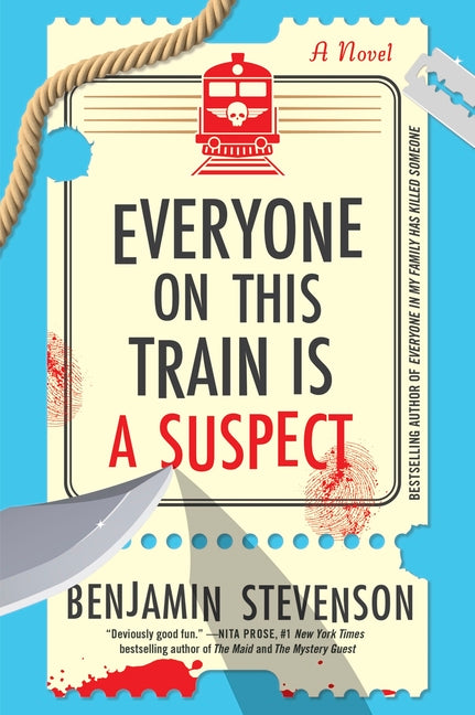 Everyone on This Train Is a Suspect -- Benjamin Stevenson, Paperback