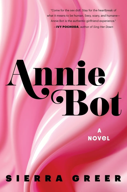 Annie Bot -- Sierra Greer, Paperback