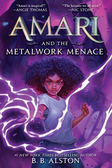 Amari and the Metalwork Menace -- B. B. Alston, Hardcover
