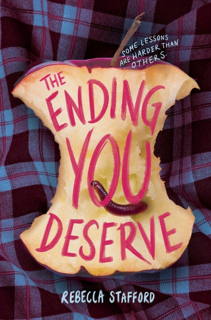 The Ending You Deserve -- Rebecca Stafford, Hardcover