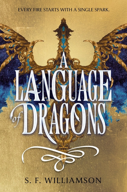 A Language of Dragons -- S. F. Williamson, Hardcover