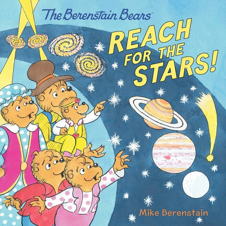 The Berenstain Bears Reach for the Stars! -- Mike Berenstain, Paperback