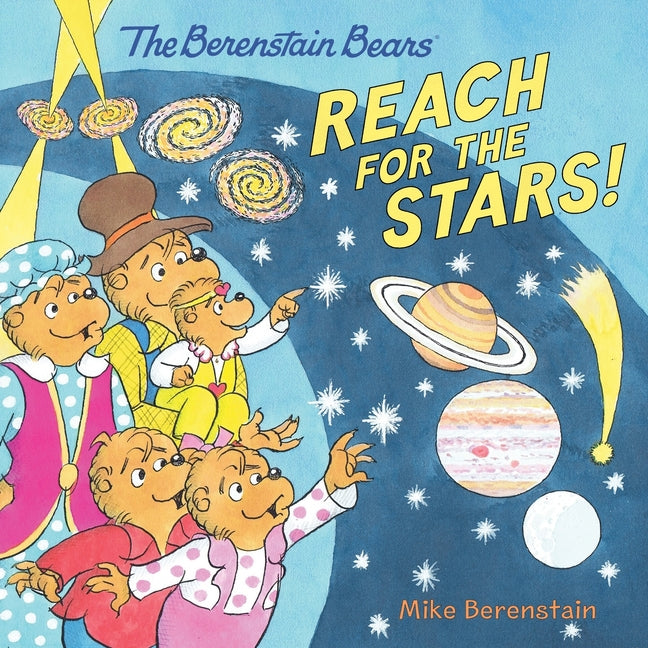 The Berenstain Bears Reach for the Stars! -- Mike Berenstain, Paperback