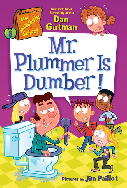 My Weirdtastic School #8: Mr. Plummer Is Dumber! -- Dan Gutman, Paperback