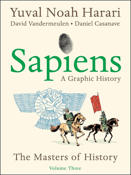 Sapiens: A Graphic History, Volume 3: The Masters of History -- Yuval Noah Harari, Paperback