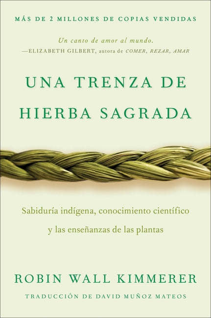 Braiding Sweetgrass / Una Trenza de Hierba Sagrada: Sabiduría Indígena, Conocimiento Científico Y Las Enseñanzas de Las Plantas -- Robin Wall Kimmerer, Paperback
