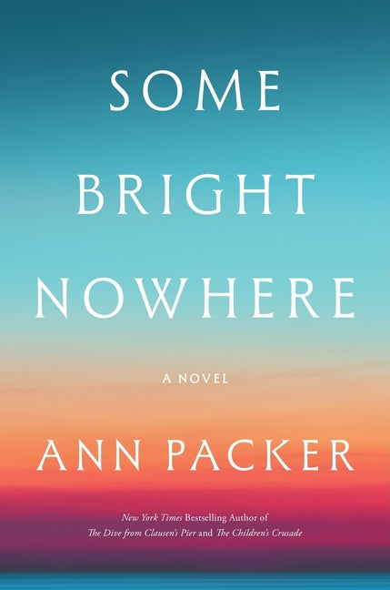 Some Bright Nowhere -- Ann Packer, Paperback