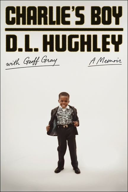 Charlie's Boy: A Memoir -- D. L. Hughley, Hardcover