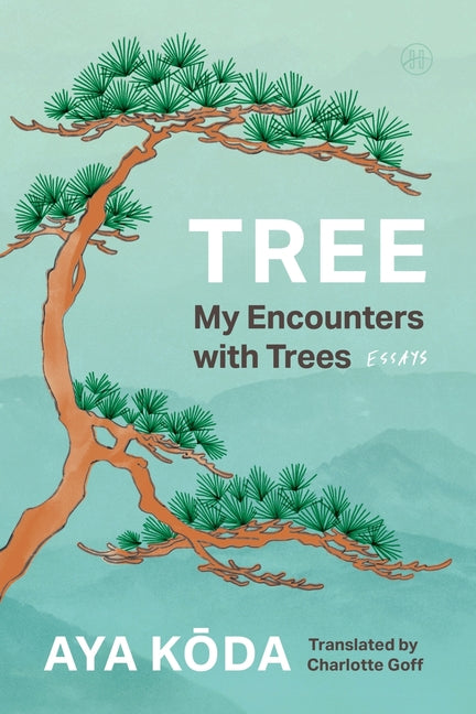Tree: My Encounters with Trees -- Aya Koda, Paperback