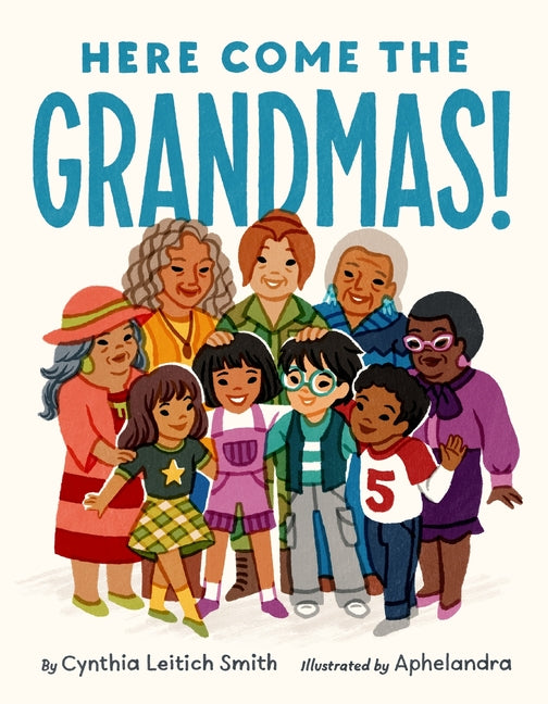 Here Come the Grandmas! -- Cynthia Leitich Smith, Hardcover