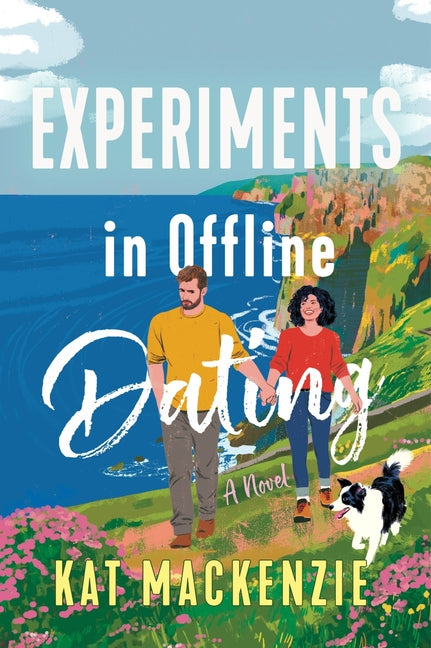 Experiments in Offline Dating -- Kat MacKenzie, Paperback