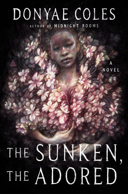 The Sunken, the Adored -- Donyae Coles, Paperback